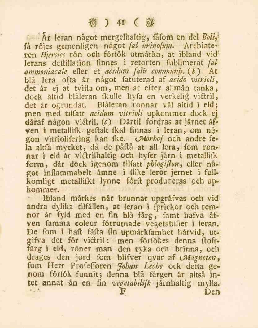 41 År leran något mergelhaltig, fåfom en del Boli,- få röjes gemenligen något fal urinofum.