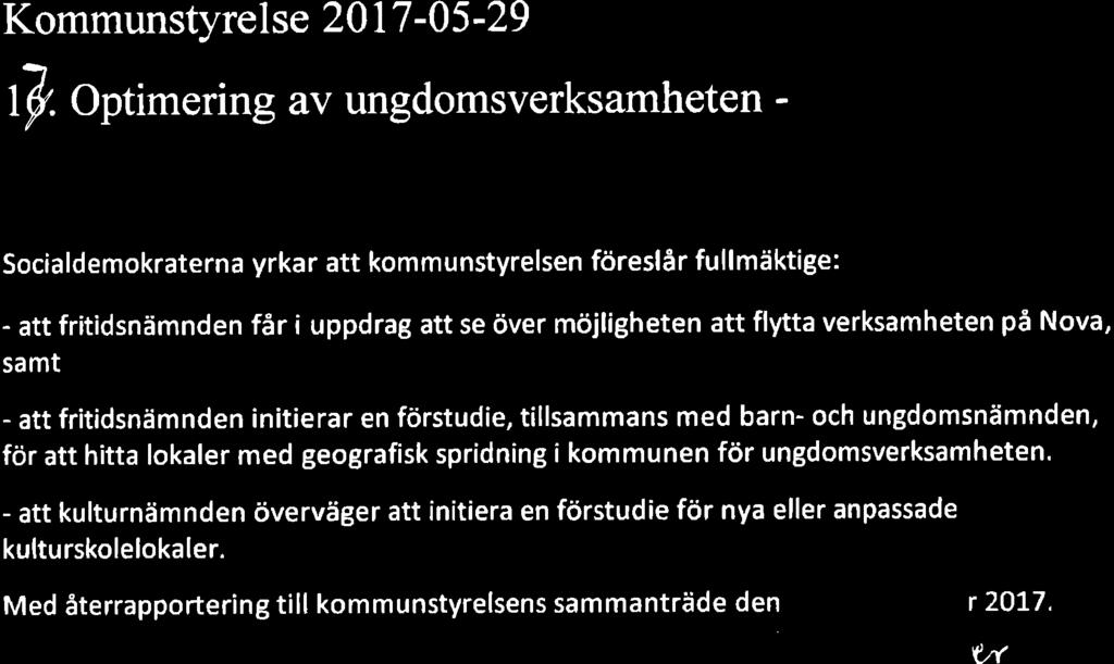 möjligheten att flytta verksamheten på Nova, samt - att fritidsnämnden initierar en förstudie, tillsammans med barn- och ungdomsnämnden, för att h tta lokaler med