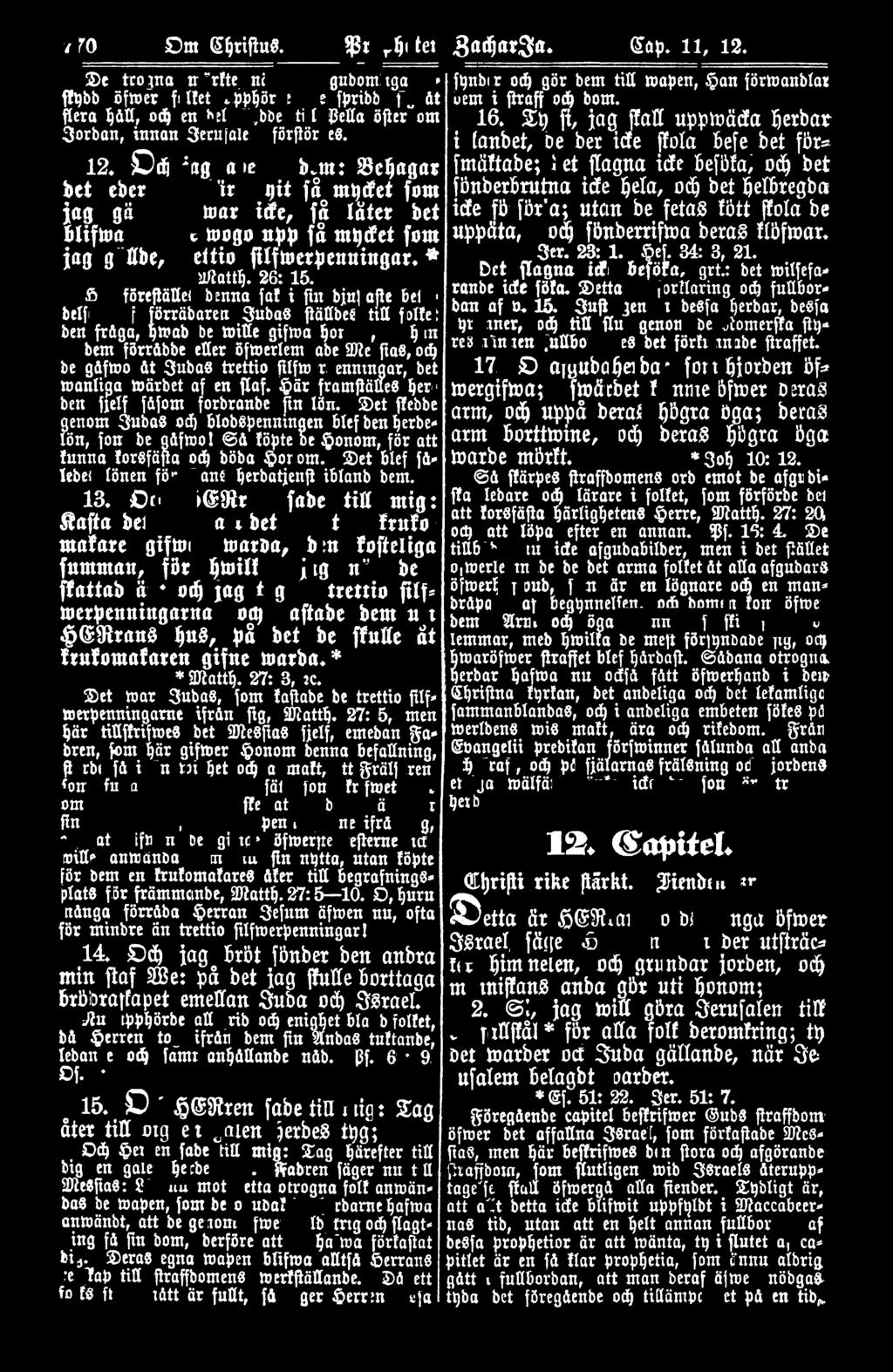 jag gäflbe, trettio filftucrljcnningar. * 3 er. ~: 1. ~.ef. 34: 3, 21.. * IDlatt~. 26: 15. 1'c ~ ffo.~nb ufe ~ef o~a, g~t.: bet n>1ifefa ~är föreflällea benna f af i fln bjupafle bet~ ranbe 1cfe fofa.