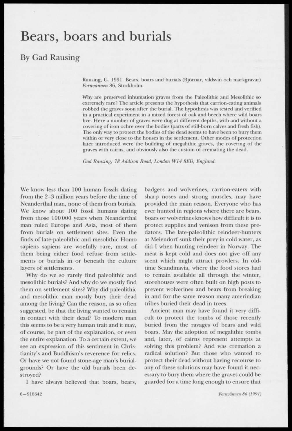 Bears, boars and burials By Gad Rausing Rausing, G. 1991. Bears, boars and burials (Björnar, vildsvin och markgravar) Fornvännen 86, Stockholm.