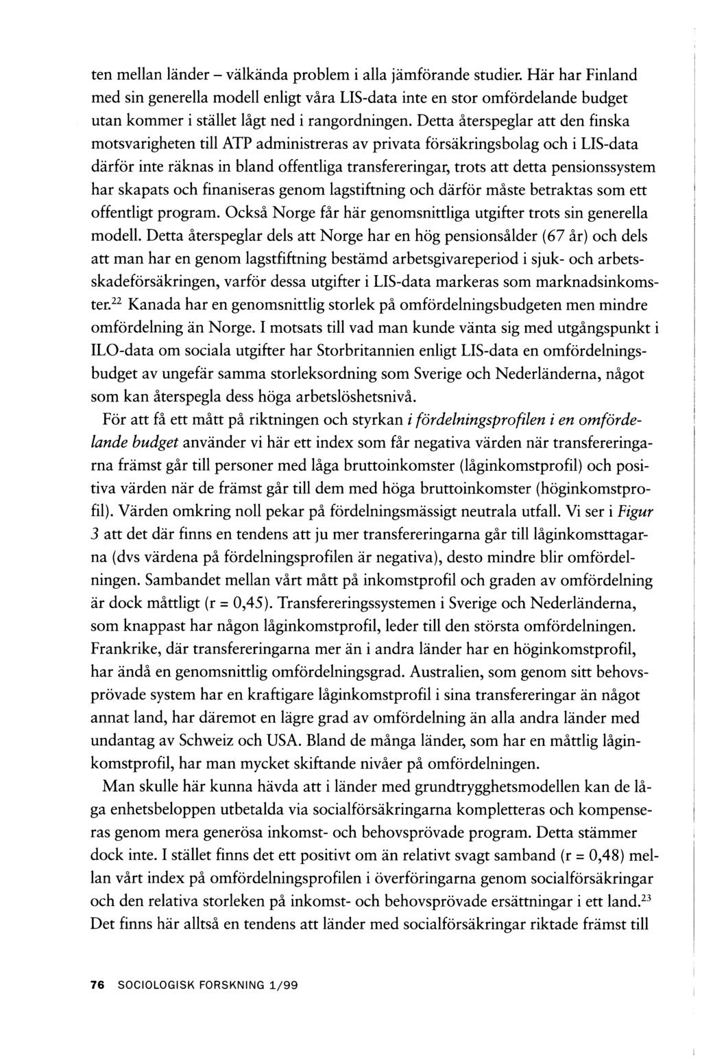 ten mellan länder - välkända problem i alla jämförande studier.