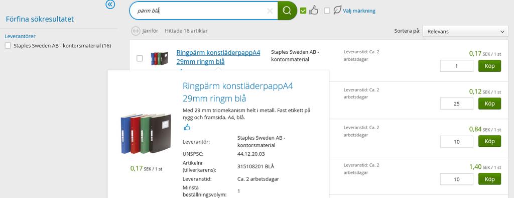 Väljer du att bara trycka på den gröna sökknappen kommer alla anbudsvaror upp som finns i alla dina leverantörsavtal. Tumme upp är alltid i kryssat, vill du se alla varor måste du klicka ur tumme upp.
