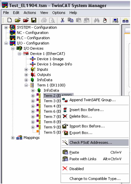 6. Kontroll av FsoE-adresser (FailSafe over EtherCAT) De konfigurerade adresserna kan kontrolleras genom att högerklicka på en TwinSAFEterminal i konfigurationen och välja Check FSoE