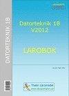 Datorteknik 1B V2012 - Lärobok PDF ladda ner LADDA NER LÄSA Beskrivning Författare: Jan-Eric Thelin. datorteknik samt en introduktion till olika fördjupningar.