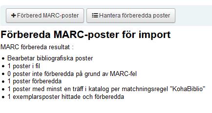 4. Klicka på Hantera förberedda poster (I detta läge får vi information om filens status, hur många poster den innehåller och om den matchar en befintlig post) 5.