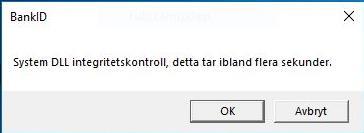 Vid första programstart efter installation eller uppdatering kan en dialog/notifiering visas en kort stund, med texten "BankID System DLL integritetskontroll, detta tar ibland flera sekunder.