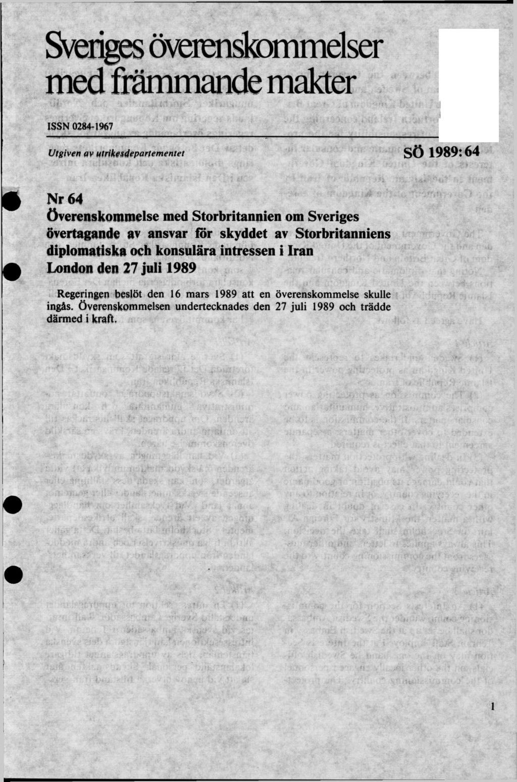 Sveriges överenskommelser med främmande makter ISSN 0284-1967 Utgiven av utrikesdepartementet SÖ 1989:64
