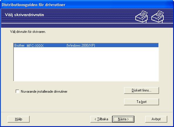 Distributionsguiden för drivrutiner (endast för Windows ) e Välj den skrivardrivrutin som du vill installera.