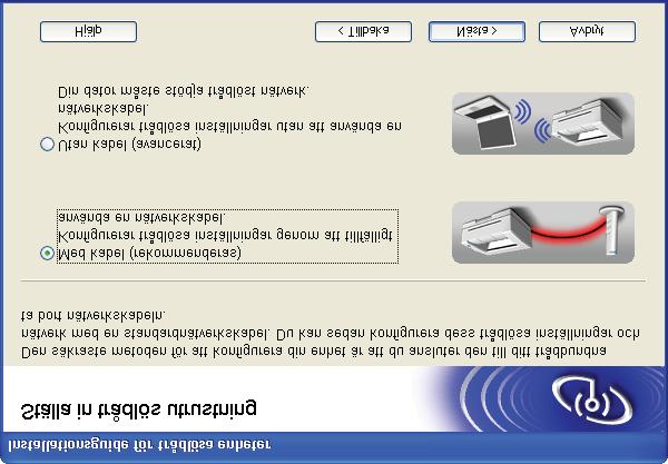 Trådlös konfiguration för Windows med hjälp av Brother installationsprogram f Välj