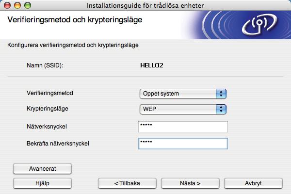 Trådlös konfiguration för Macintosh med hjälp av Brother installationsprogram o Om ditt nätverk är konfigurerat för Verifiering och Kryptering visas följande skärm.