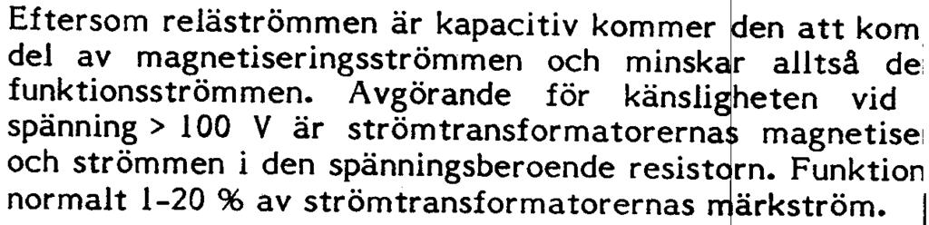 ~ en högohmig s~örsta felstrommen kommer dar vd att upptrada vd faskor slutmngar, varför RADHAs funktionsspänning kan jäm öras