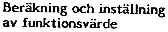 UGp3-60 11 l PROVNNG OCH GÅNGKÖRNNG Provutrustning Beräkning och inställning av funktionsvärde Ohmmeter bryggtyp Sekundärprovningsapparat t ex typ SVERK R