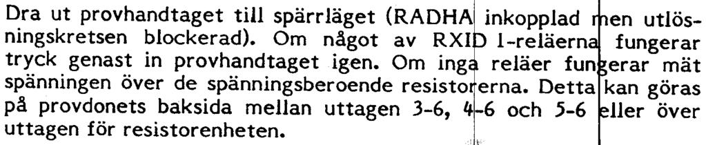 Om strömmen inte är ti lräckligt st r lägg till fältbrytaren och magnetisera generatorn för iktigt upp t 11 ca 5 % av generatorns märkström.