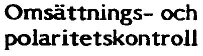 Om spänningen över differen ialkretsen Or försumbar vid tomgång av motorn tas provhandta et ur och pänningen över differentialkretsen kontrolleras när moto n drar star tröm.