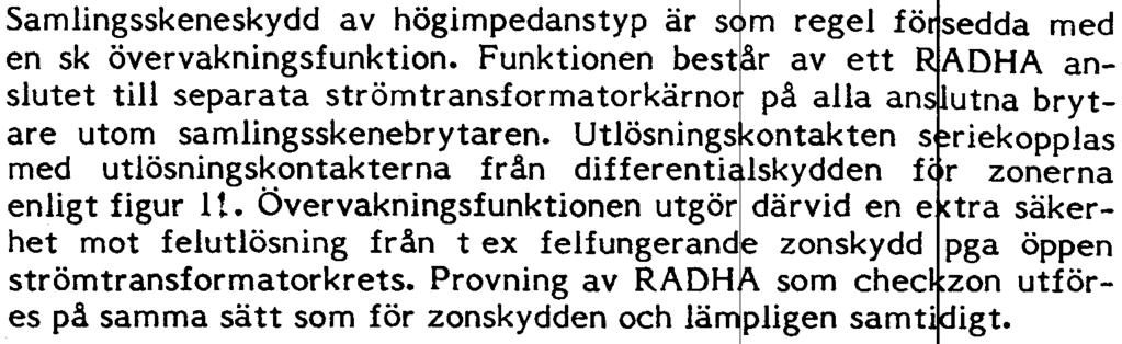 d nära UGO3~Oll 18 RADHA som checkzon Samlingsskeneskydd av högimpedanstyp är s m regel fö sedda med en sk