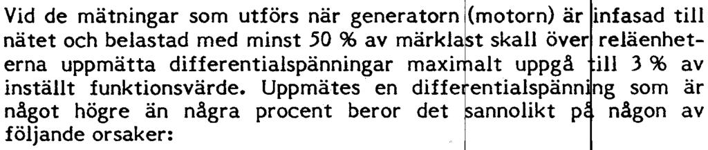 Stabilitetsberäkning, yttre fel Stabilitetsprov UNDERHåLLSPROV Beräknad maximalt tillåten primär felström kall vara