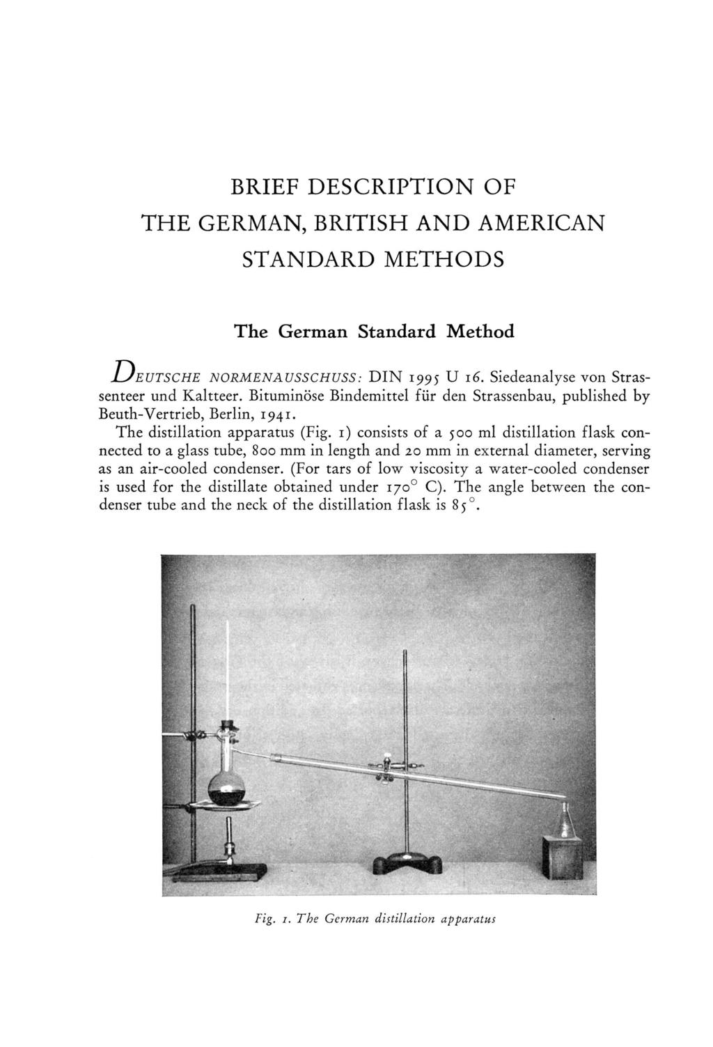 BRIEF DESCRIPTION OF THE GERMAN, BRITISH AND AMERICAN STANDARD METHODS The German Standard Method D e u t s c h e N O R M E N A U S S C H U S S : D IN 1995 U 1 6.