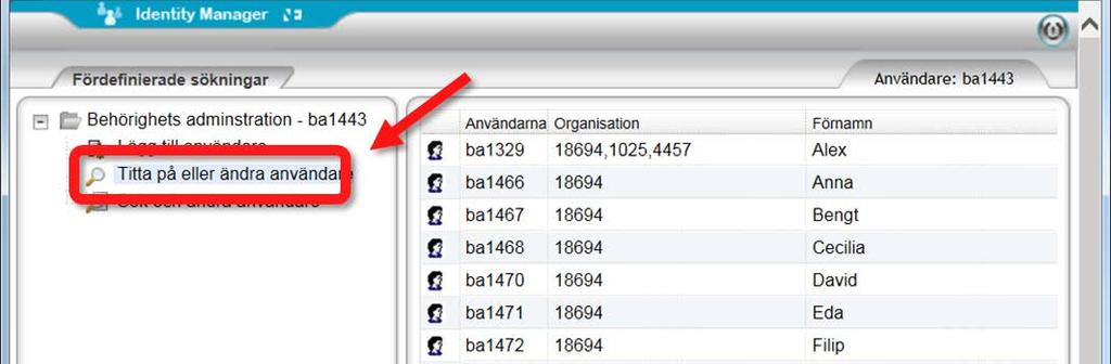 6.2 Sök fram befintligt användarnamn för användare Så här gör du för att söka fram en användare och dess användarnamn: Steg 1 1. Logga in i Identity Manager.