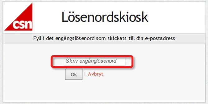 5. Skriv in engångslösenordet som skickats till din e-postadress 6. Tryck på knappen OK Steg 3 Skapa ett nytt eget lösenord Du tas nu till en sida där du kan skapa ett nytt eget lösenord.