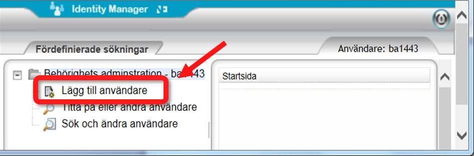 3 Lägg till ny användare och tilldela behörighet När du har loggat in kan du börja använda Identity Manager.