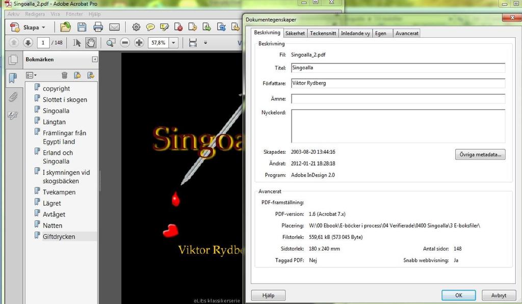 Bilaga 2 : Metadata och innehållsförteckning i PDF som e-bok Metadata i Adobe Acrobat I Adobe Acrobat kan man lägga in bland annat titel och författare som metadata.
