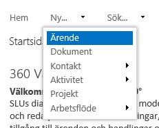 b. Skapa ärende från Ny i listmenyn 1. Nytt ärende Vet du vilken process i klassificeringsstrukturen ditt ärende hör till, skapa ett nytt ärende genom att gå in på menyn Ny och välj ärende. 2.