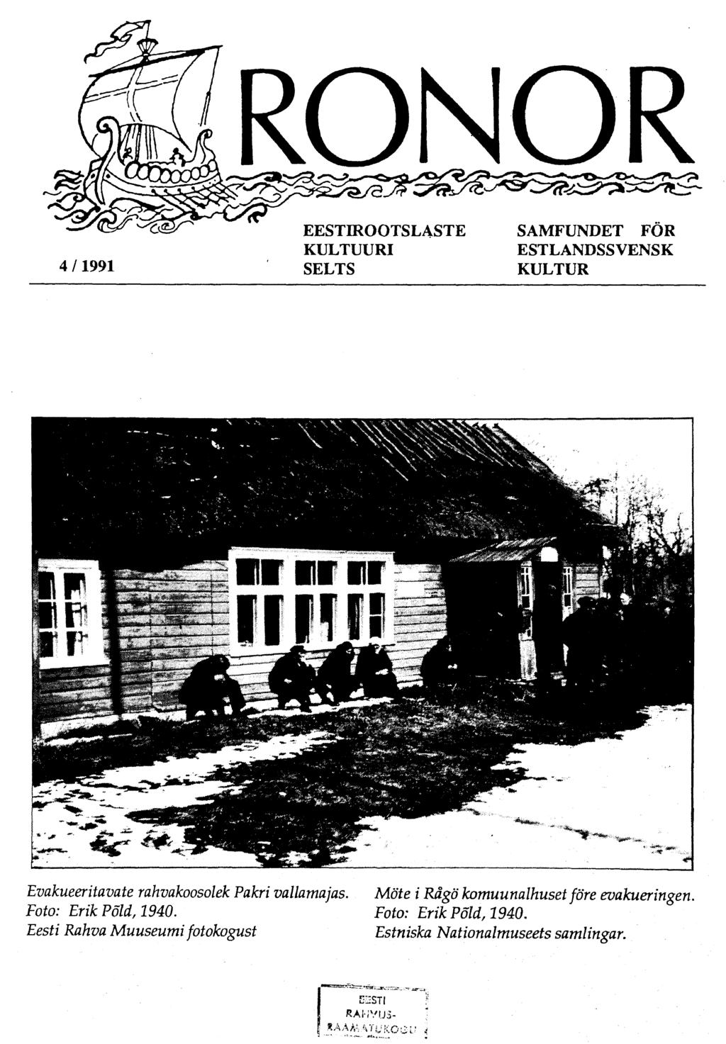 RONOR Z 3&&gŽ&SngrŠ5ž%e- 4/1991 EESTIROOTSLASTE KULTUURI SELTS SAMFUNDET FÖR ESTLANDSSVENSK KULTUR Evakueeritavate rahvakoosolek Pakri vallamajas.