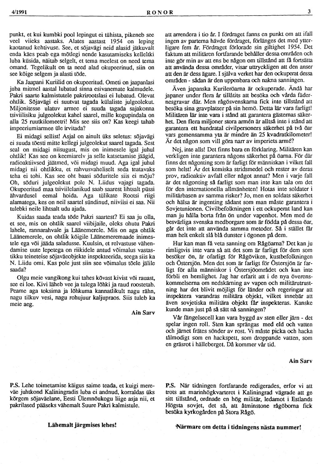 4/1991 RONOR 3 punkt, et kui kumbki pool lepingut ei tühista, pikeneb see veel viieks aastaks. Alates aastast 1954 on leping kaotanud kehtivuse.