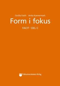 Form i fokus C facit PDF ladda ner LADDA NER LÄSA Beskrivning Författare: Cecilia Fasth.