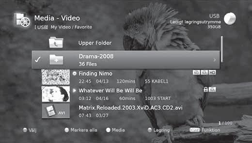 Medielista Svenska Använda videolistan Du kan spela upp TV-/radioinspelningar eller XviD-filer från den anslutna USB-lagringsenheten. MENU Video Obs!