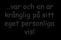 De förväntar sig personliga gränser och förhållningsorder. De har rätt till en personlig förklaring till varför det måste vara si eller så.