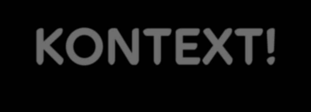 KONTEXT!