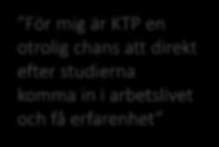 För mig är KTP en otrolig chans att direkt