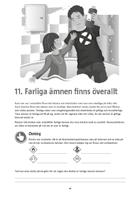 11. Farliga ämnen finns överallt Sidan 20 i elevhäftet Kunskapsmål Efter att ha gått igenom avsnittet ska eleverna: Ha kännedom om vilka vanliga, farliga kemikalier som kan finnas i hemmet och som