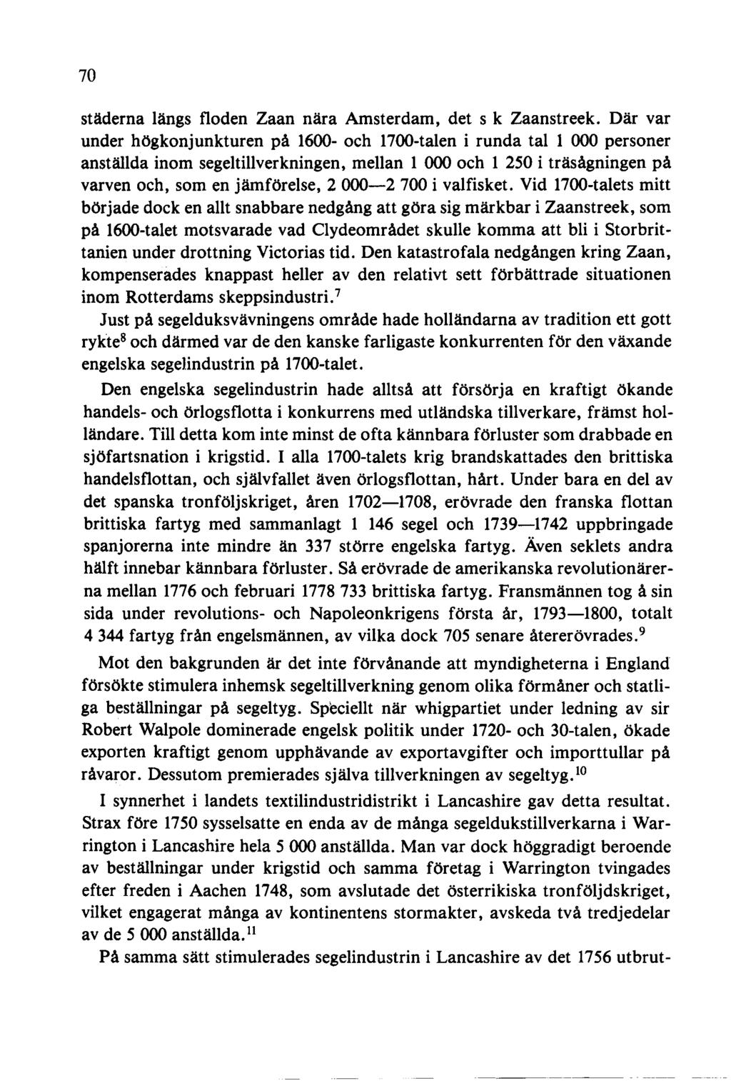 70 städerna längs floden Zaan nära Amsterdam, det s k Zaanstreek.