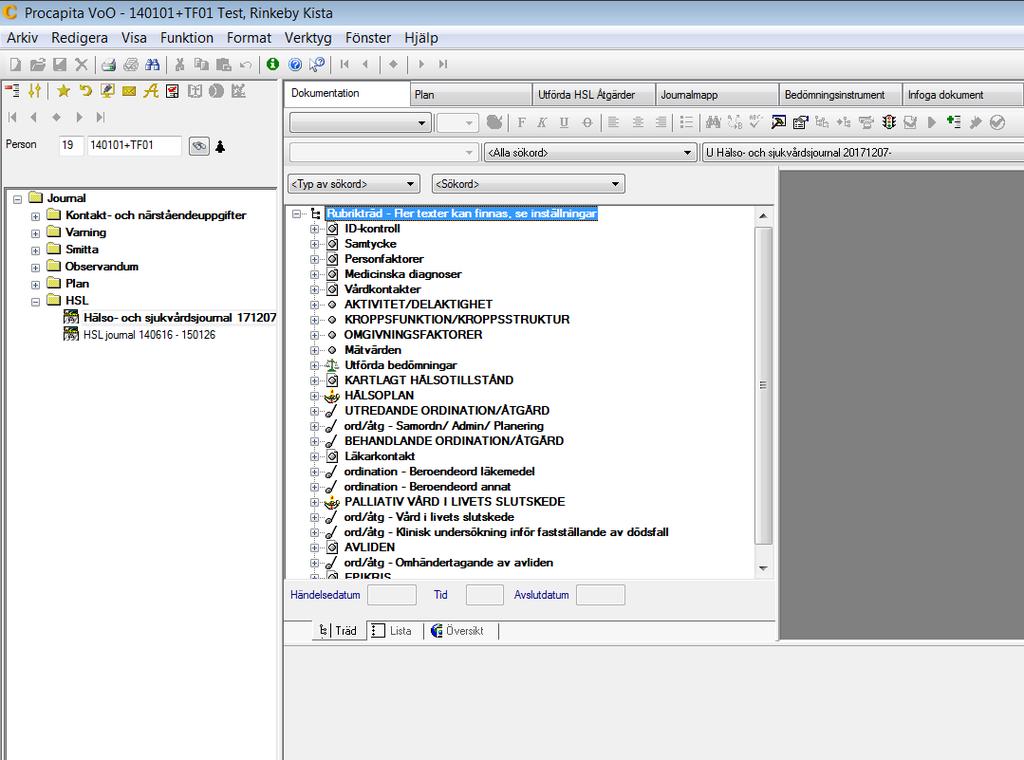 Orientering på skärmen Hälso- och sjukvårdsjournalen består av fem delar/flikar: Dokumentation här finns journaltexterna (Rubrikträdet) Plan här visas aktuella vårdinsatser i form av Hälsoplaner samt