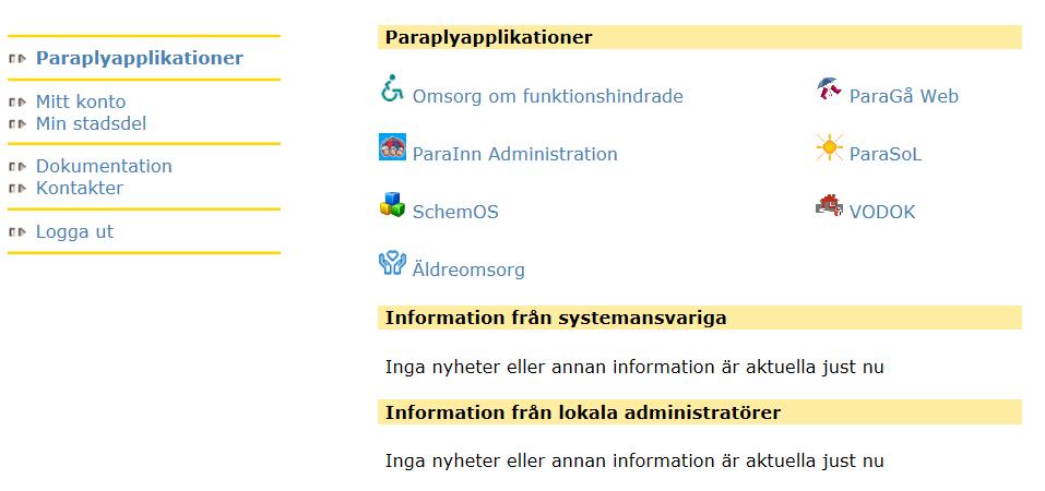 Inloggning Vodok Vid första inloggningen fås en instruktion om att byta lösenord. Lösenordsregler finns till höger. Paraplysystemet Mitt konto: Mitt konto-lösenordsbyte.