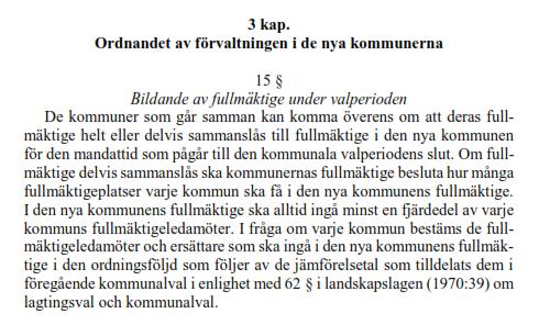 15 Bildande av fullmäktige under valperioden Beroende på tidpunkter för samgången kan det vara svårt eller omöjligt att sammanslå kommunfullmäktigeförsamlingarna helt eftersom primärkommunen