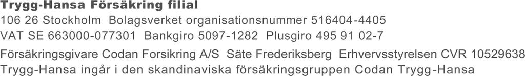 Sida 6/6 I Rabatt när du samlar dina försäkringar hos oss Med flera försäkringar hos oss kan du få 5 till 20 procents samlingsrabatt, beroende på vilka försäkringar du har.