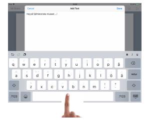 7. Lägg till text på en sida 2. Välj Add text (sv. lägg till text). 3. Ett nytt fönster öppnas och skärmtangentbordet dyker upp.skriv din text och tryck på den blå knappen Done (sv. klar) till höger.