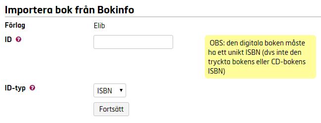Skapa bok Om Bokinfo är vald som källa för metadata i förlagsprofilen behöver endast e-bokens ISBN fyllas i när en ny bok skapas. Merparten av bokens information finns då ifylld i nästa steg.