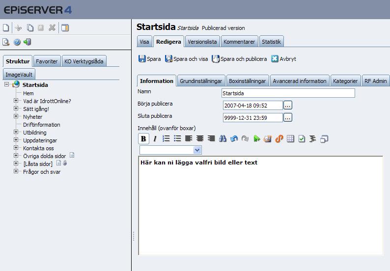 Informationsfliken www.idrottonline.se redigera information Här skriver du in text som visas under menyraden på hemsidans startsida som exempelvis en välkomsttext.