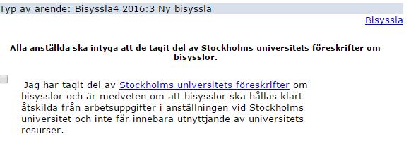 Alla anställda ska registrera att de tagit del av föreskrifterna för bisysslor inom Stockholms universitet.