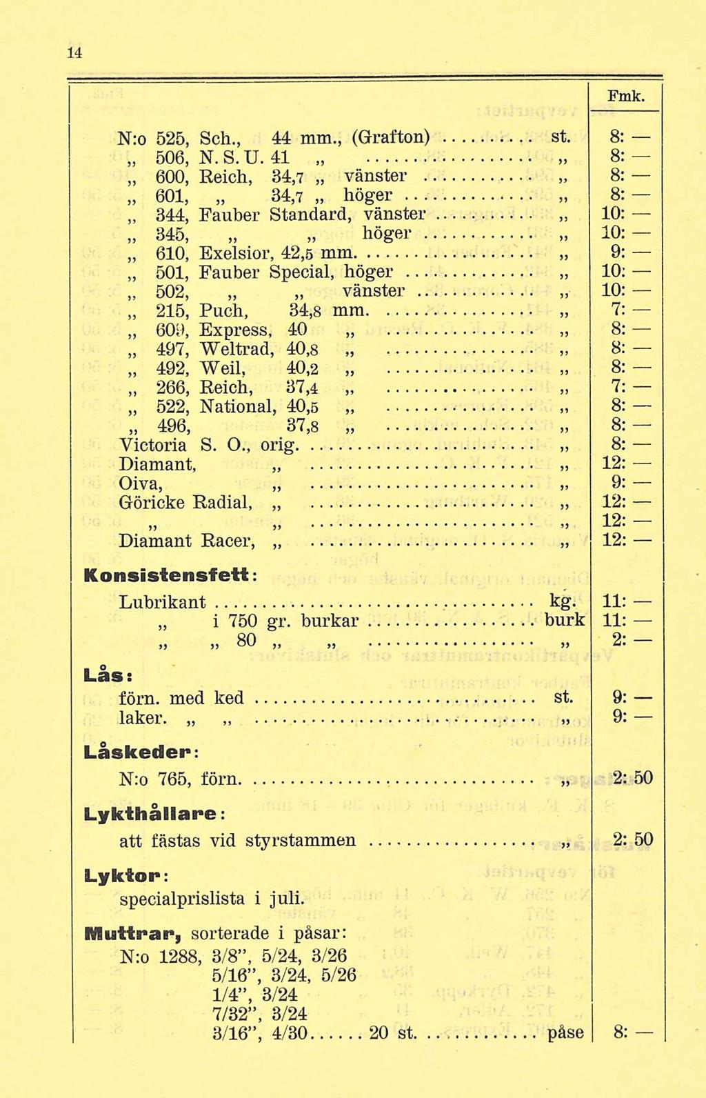 Fmk. 8; 7: 8: N:o 525, Sch., 44 mm., (Grafton) st. 8; 506, N. S.U.