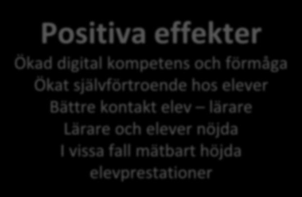 Forskning Positiva effekter Ökad digital kompetens och förmåga Ökat