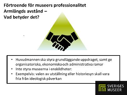 Regeringen får även meddela föreskrifter om förfoganden över sådana föremål i de statliga museernas samlingar som har ett begränsat kulturhistoriskt värde.