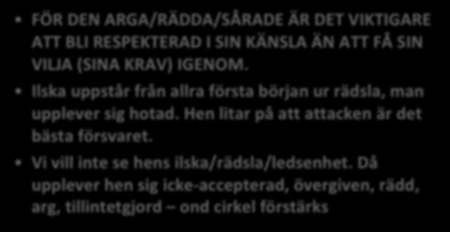 Frihet betyder ansvar. Villkorslös respekt för känslor och tankar. HANDLAR: DEN BEGRÄNSADE FRIHETEN Krav, förbud och regler begränsar friheten.