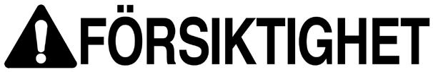 Indikerar en potentiellt farlig situation som, om den inte undviks, kan resultera i allvarliga eller dödliga skador.