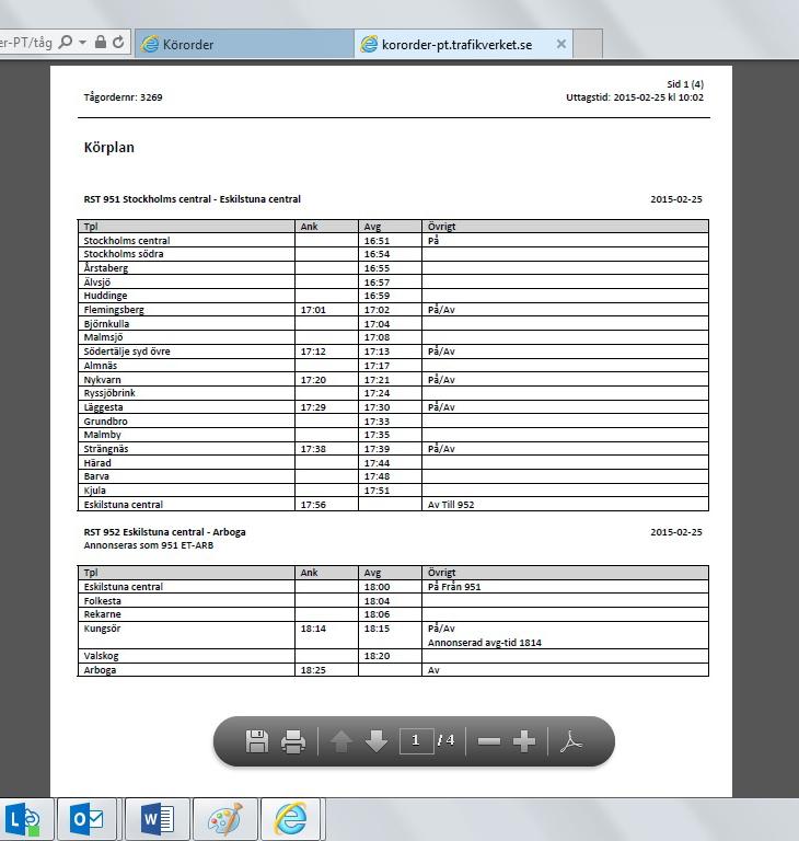 Uttag tågorder Tågordern skapas som PDF och visas automatiskt på en ny flik när den är klar Observera att den alternativa sträckordern numera ej finns med på tågordern.