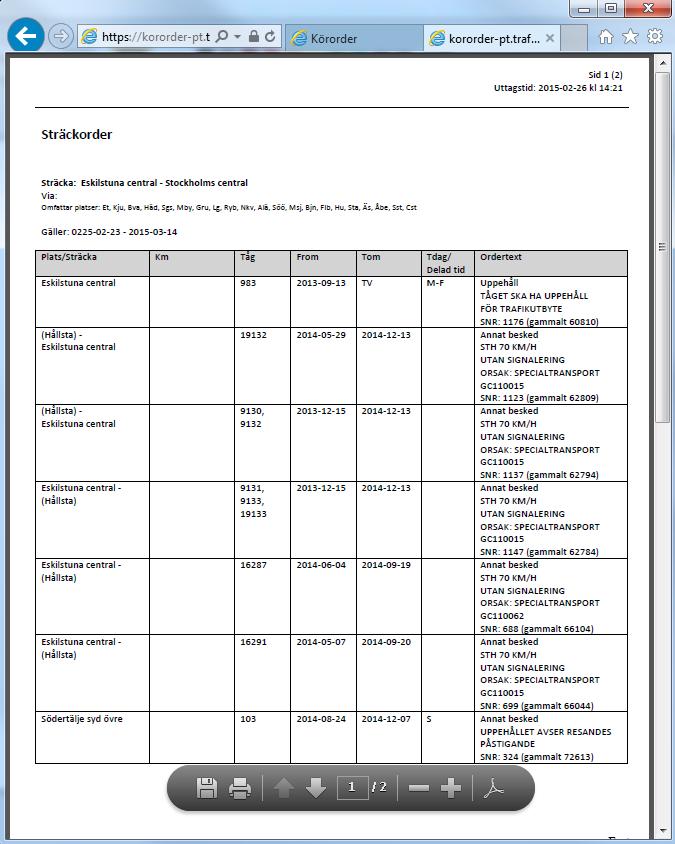 Uttag sträckorder Sträckordern skapas som PDF och visas automatiskt på en ny flik när den är klar Sträckordern kan nu sparas eller skrivas ut. För att spara sträckorder: 1. Klicka på spara ikonen 2.